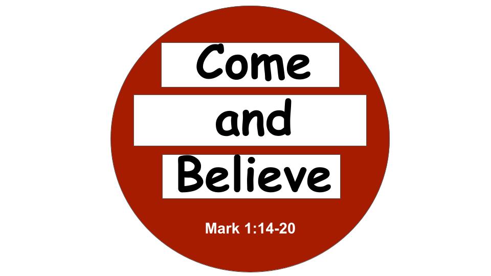 Come and Believe!